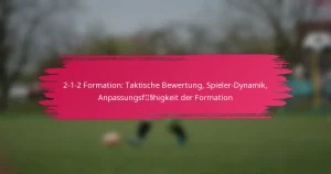 2-1-2 Formation: Taktische Bewertung, Spieler-Dynamik, Anpassungsfähigkeit der Formation