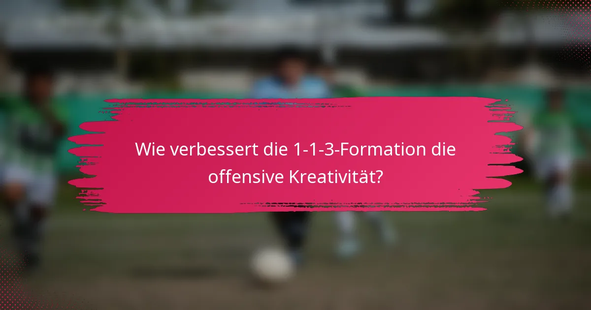 Wie verbessert die 1-1-3-Formation die offensive Kreativität?